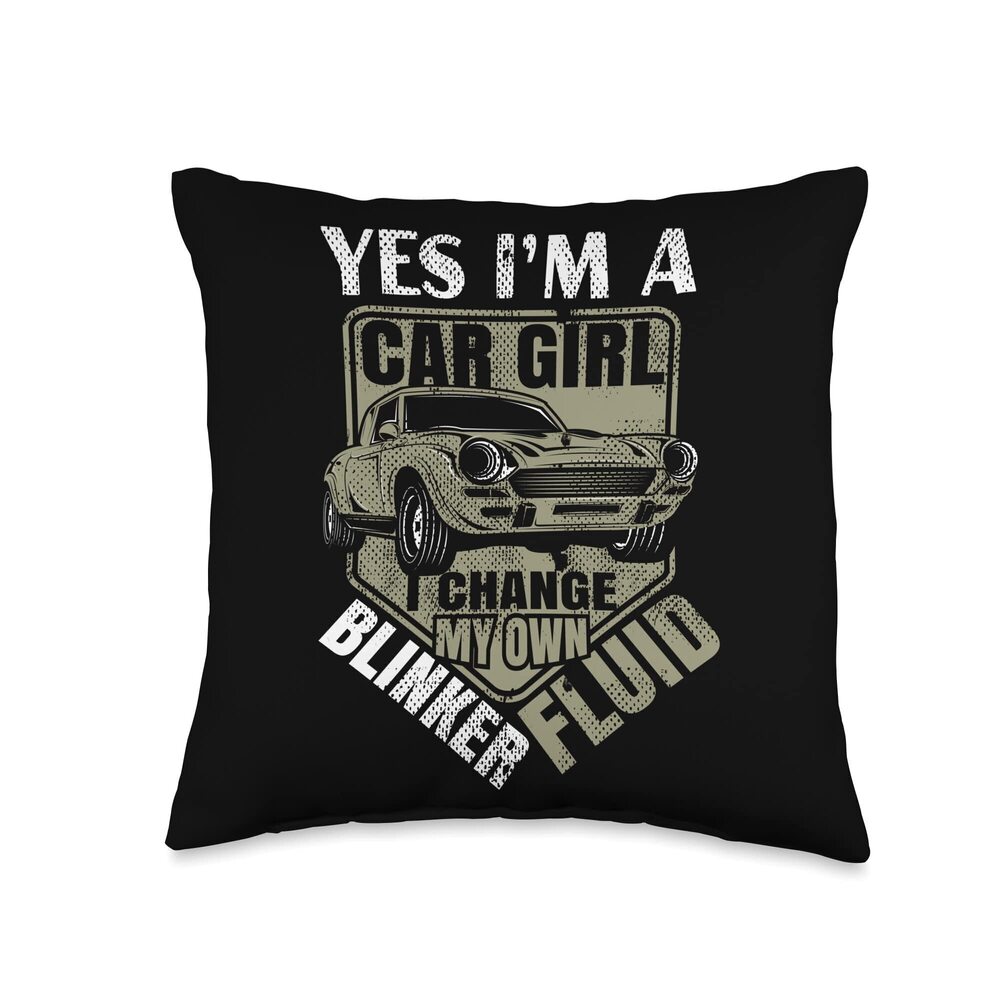 2718 Yes I'm A Car Girl I Change My Own Blinker Fluid Girls Throw Pillow